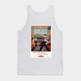 Ease the strain go by train vintage British Railways poster Tank Top